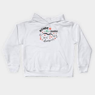 Donde no puedas amar no te demores Kids Hoodie